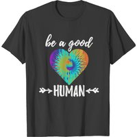 Be A Good Human Human Rights T-shirt