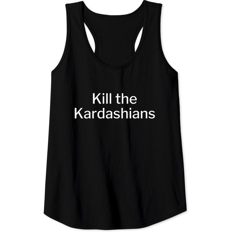 Kill The Kardashians Tank Tops