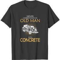 Old Man With Concrete - Never Underestimate T-shirt