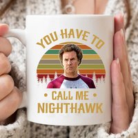 You Have To Call Me Nighthawk Vintage Movie Coffee Mug