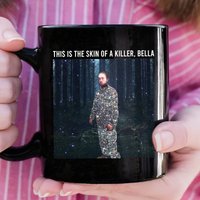 This Is The Skin Of A Killer Bella Coffee Mug — Mugs & Tumblers