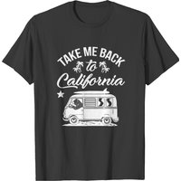 Take Me Back To California T-shirt