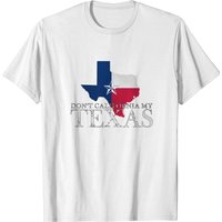 Don't California My Texas Funny Tx Austin Map Star T-shirt