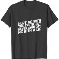 The Truth Is Better Than A Lie T-shirt