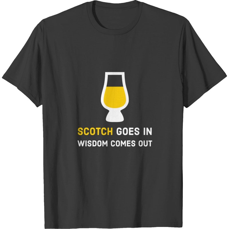 Scotch Drinker Gifts Scotch Goes In Wisdom Comes O T-shirt — Mens T Shirts