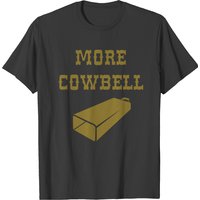 More Cowbell - Funny - Classic - Joke - Music T-shirt — T-shirts pour hommes
