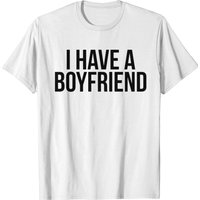 I Have A Boyfriend T-shirt — T-shirts pour hommes