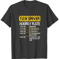 Tow Truck Driver Hourly Rate Graphic T-shirt