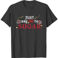 Zero Sugar, Just Say No To Sugar T-shirt — Mens T Shirts