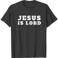 Jesus Is Lord - Christian T-shirt