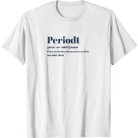 Periodt Definition Meaning T-shirt