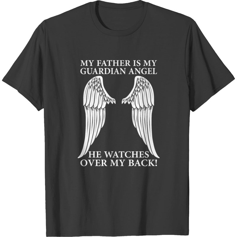 My Father Is My Guardian Angel T-shirt