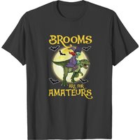 Witch Riding Dinosaur Brooms Are For Amateurs T-shirt