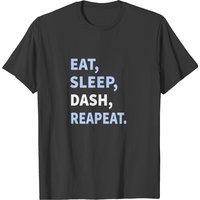 Eat, Sleep, Dash, Repeat T-shirt