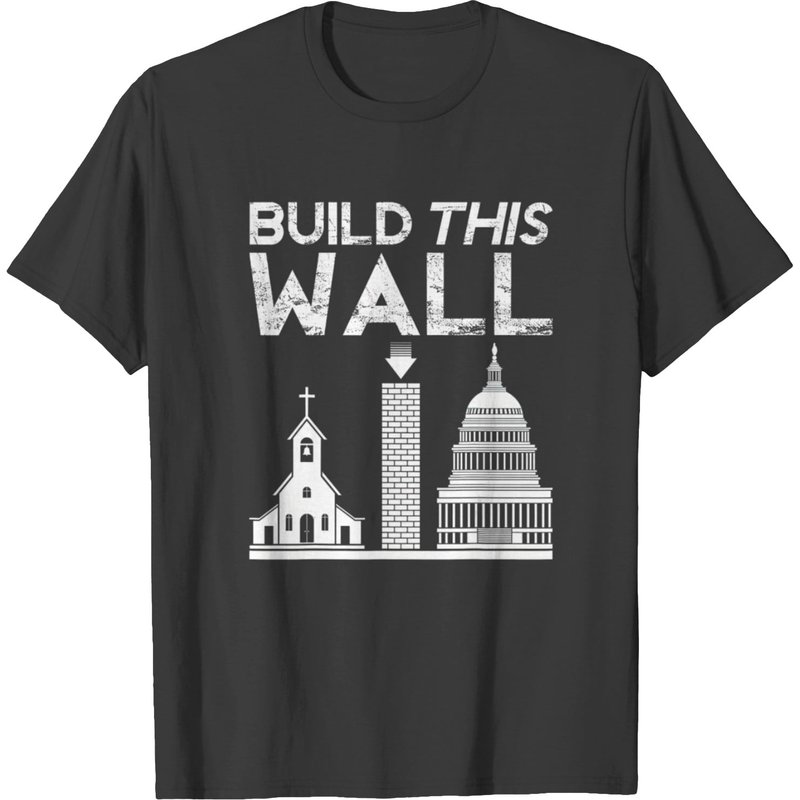 Build This Wall Separation Of Church And State Usa T-shirt