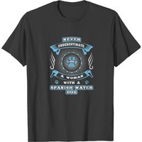 Never Underestimate Dog Girl Woman Spanish Water D T-shirt