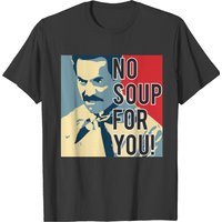 No Soup For You T-shirt — Mens T Shirts
