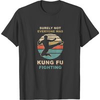 Vintage Surely Not Everyone Was Kung Fu Fighting T-shirt