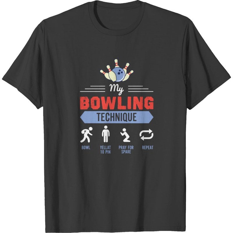 Funny Bowling Gift My Bowling Technique T-shirt