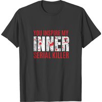 Inner Serial Killer Funny Morbid Joke T-shirt