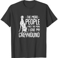 Cool Greyhound Statement Funny Sayings Gift T-shirt