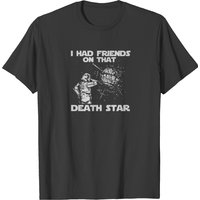 I Had Friends On That Death Star T-shirt — T-shirts pour hommes