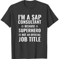 Sap Consultant Superhero Job Title T-shirt