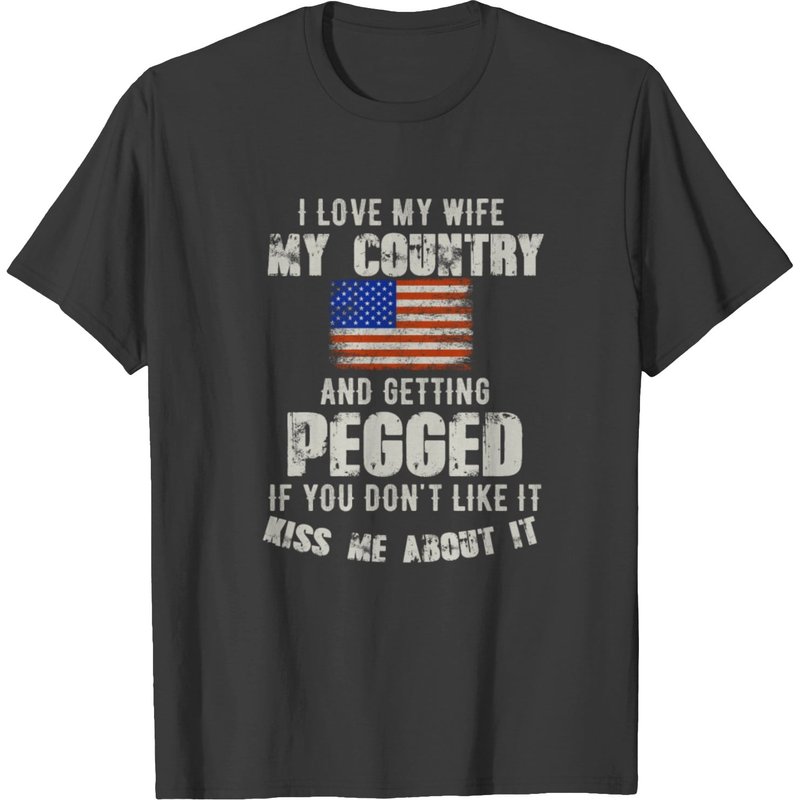 I Love My Wife My Country And Getting Pegged If Yo T-shirt — T-shirts pour hommes