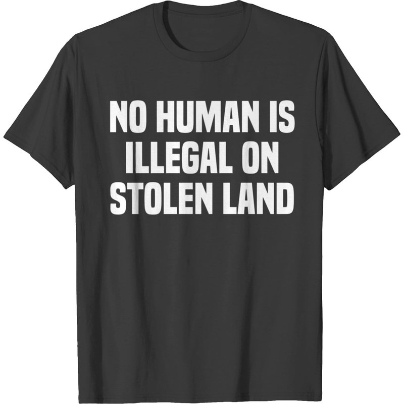 No Human Is Illegal Stolen Land Native American In T-shirt — Mens T Shirts