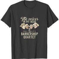 Barbershop Quartet Singing Funny Voices In My Head T-shirt