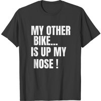 My Other Bike Is Up My Nose T-shirt — T-shirts pour hommes