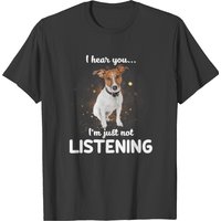 Jack Russell Terrier I Hear You Not Listening Dog T-shirt — T-shirts pour hommes