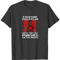 Everyone Has A Plan Until They Get Punched In The T-shirt