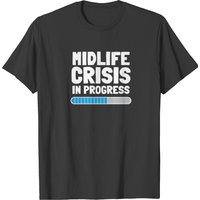 Midlife Crisis In Progress Loading Meter Bar T-shirt