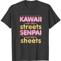 Kawaii In The Streets Senpai Inthe Sheets T-shirt