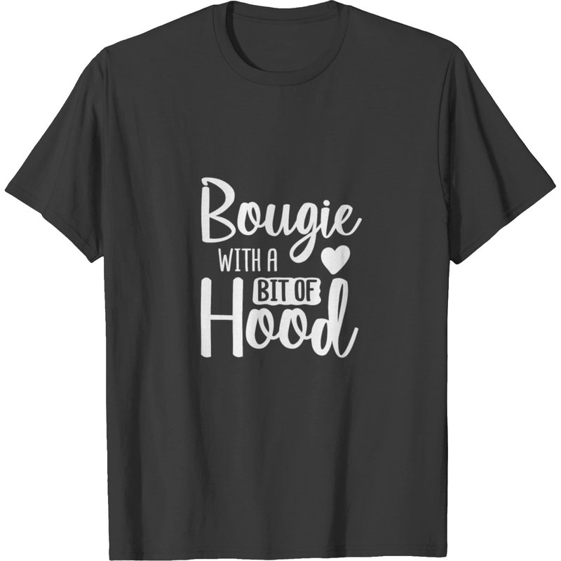 Bougie With A Bit Of Hood Melanin Poppin Black His T-shirt