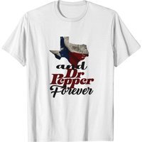 Texas And Dr Pepper Forever T-shirt