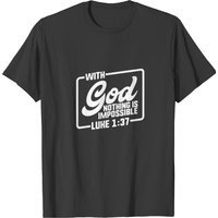 Luke 1:37 - Bible Verse Gift Christian Quote Luke T-shirt