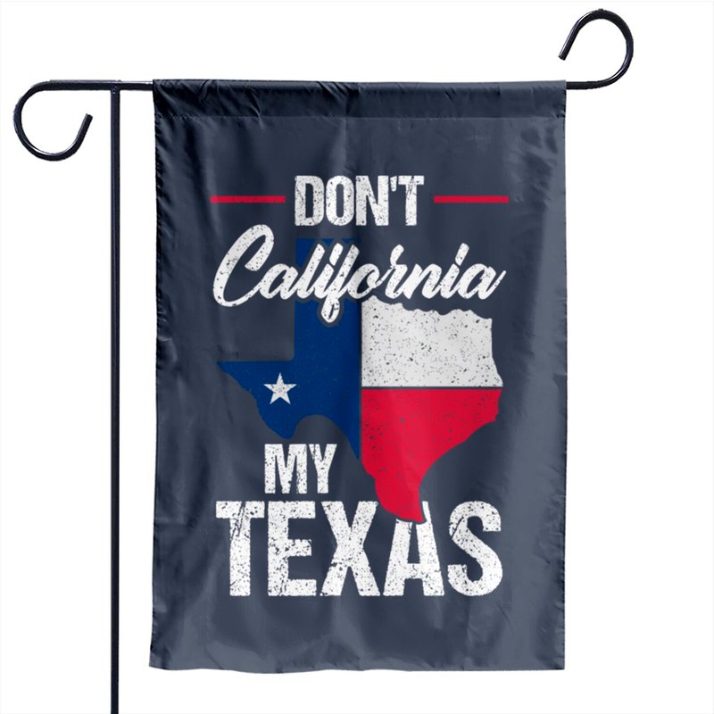 Don't California My Texas Texas America Garden Flags — Drapeaux décoratifs