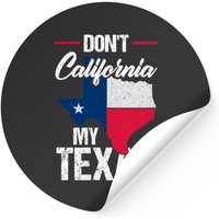 Don't California My Texas Texas America Stickers — Stickers & Decals