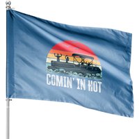 Comin' In Hot Funny Pontoon Boat Boating Sunset House Flags