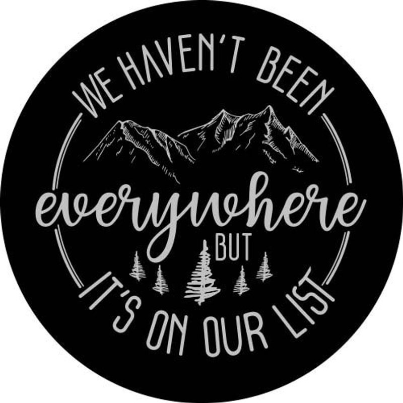 We Haven't Been Everywhere Spare Tire Cover