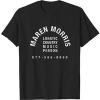 2022 Lunatic Country Music Person Tee, Maren Morris Maren Lunatic Country Music Person 877-565-8860 Shirt