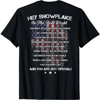 Hey Snowflake In The Real World Veteran Military T-shirt