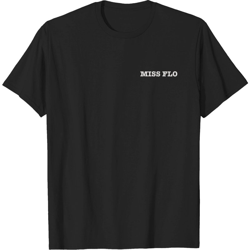 Miss Flo Unisex T-shirt — Mens T Shirts