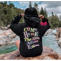 Come Home The Kids Miss You Hoodie