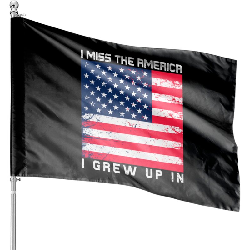 I Miss The America I Grew Up In House Flags — Decorative Flags