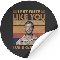 I Eat Guys Like You For Breakfast - Jeffrey Dahmer Stickers — Stickers & Decals