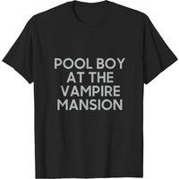 Pool Boy At The Vampire Mansion T Shirt