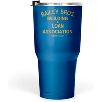 Bailey Brothers Building And Loan - Its A Wonderful Life - Tumblers 30 Oz